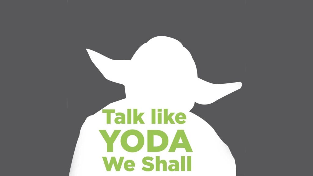 Talk like Yoda